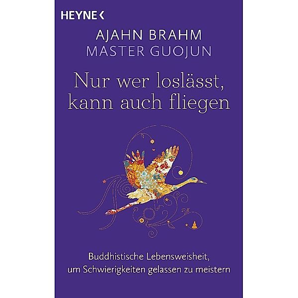 Nur wer loslässt, kann auch fliegen, Ajahn Brahm, Master Guojun