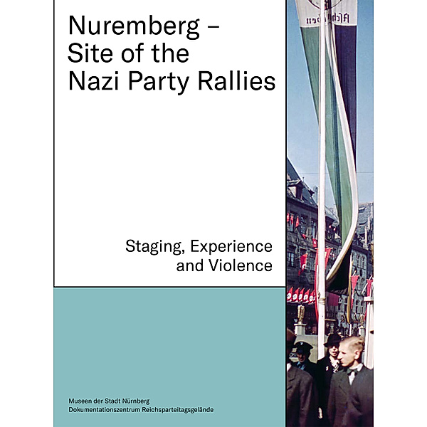 Nuremberg - Site of the Nazi Party Rallies