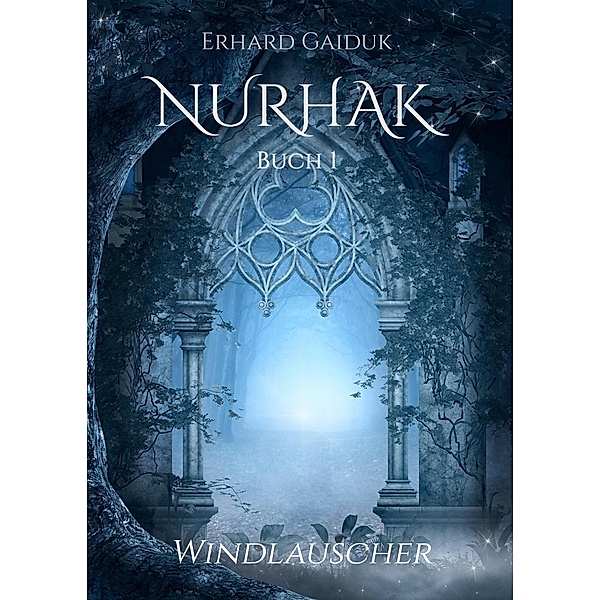 NURHAK-Windlauscher: Buch 1-Neuauflage / Nurhak Bd.1, Erhard Gaiduk