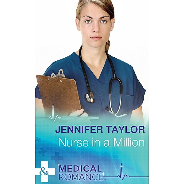 Nurse In A Million (Mills & Boon Medical) (Worlds Together, Book 2) / Mills & Boon Medical, Jennifer Taylor