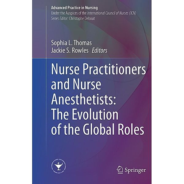 Nurse Practitioners and Nurse Anesthetists: The Evolution of the Global Roles / Advanced Practice in Nursing