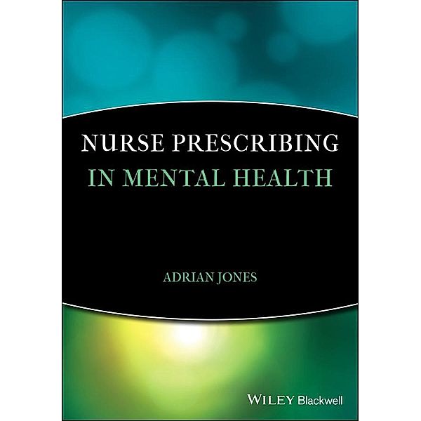 Nurse Prescribing in Mental Health, Adrian Jones