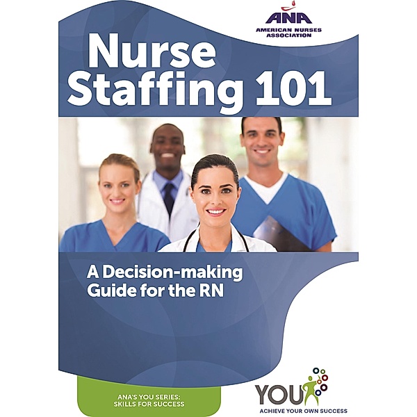 Nurse Staffing 101 / ANA You Series, Lauri Lineweaver