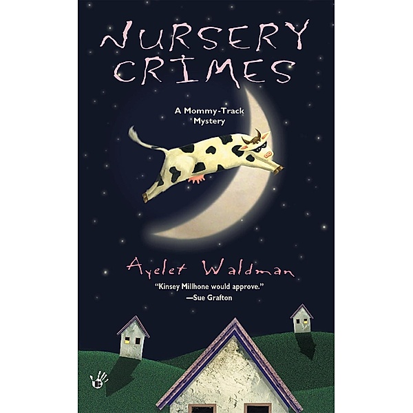 Nursery Crimes / A Mommy-Track Mystery Bd.1, Ayelet Waldman