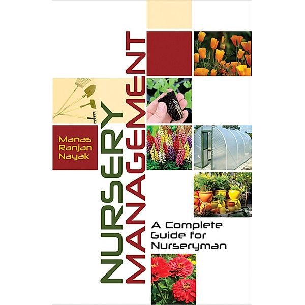 Nursery Management (A Complete Guide For Nurseryman), Manas Ranjan Nayak