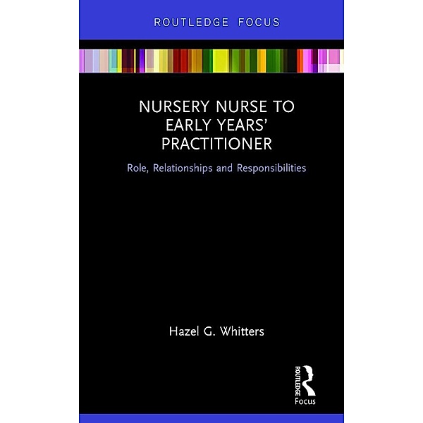 Nursery Nurse to Early Years' Practitioner, Hazel G. Whitters