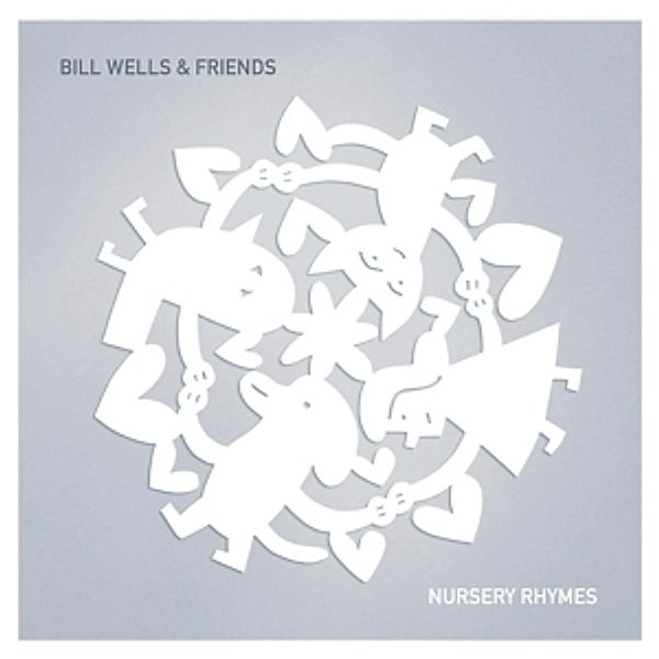 Nursery Rhymes, Bill & Friends Wells