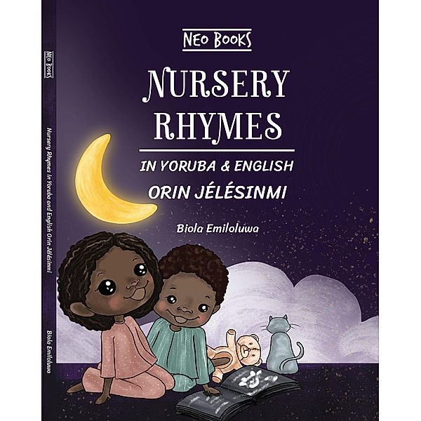 Nursery Rhymes in Yoruba & English (Nursery Rhymes & Poems in Nigerian Languages) / Nursery Rhymes & Poems in Nigerian Languages, Biola Emiloluwa