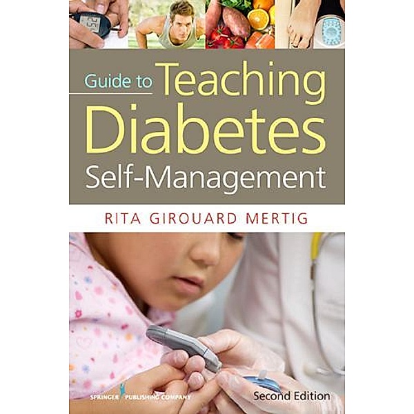 Nurses' Guide to Teaching Diabetes Self-Management, Rita Girouard Mertig