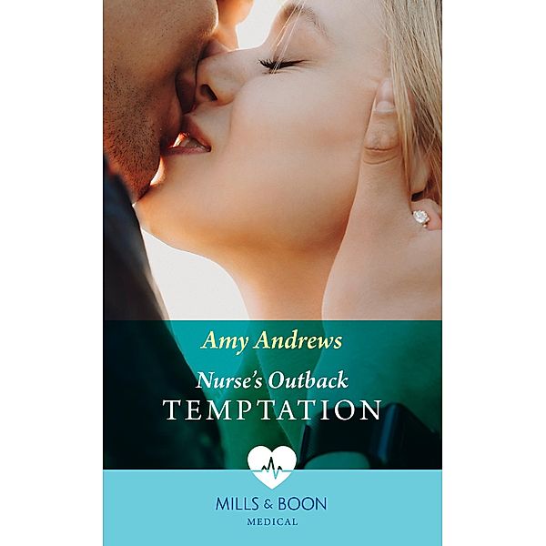 Nurse's Outback Temptation (Mills & Boon Medical) / Mills & Boon Medical, Amy Andrews