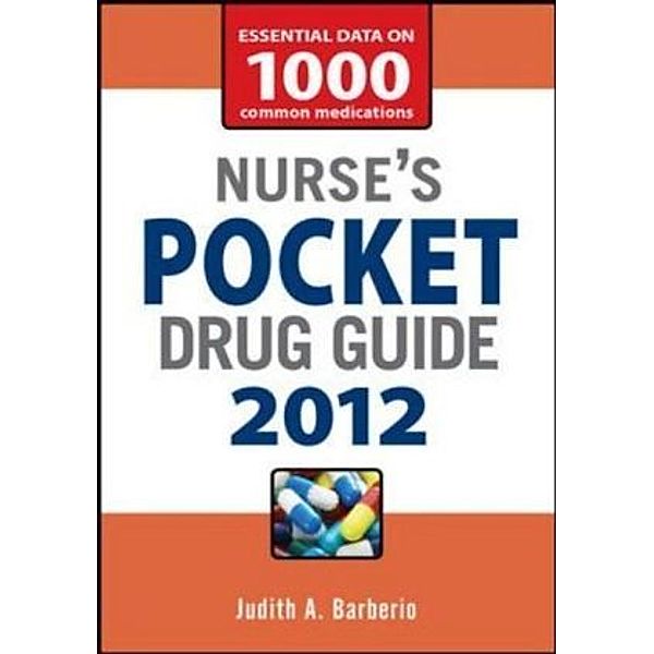 Nurse's Pocket Drug Guide 2012, Judith A. Barberio