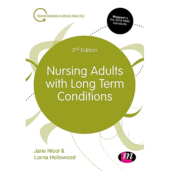 Nursing Adults with Long Term Conditions / Transforming Nursing Practice Series, Jane Nicol, Lorna Hollowood