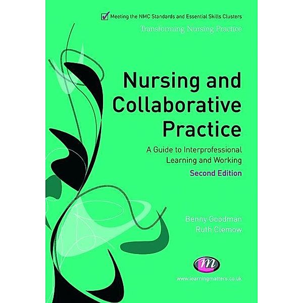 Nursing and Collaborative Practice / Transforming Nursing Practice Series, Benny Goodman, Ruth Clemow