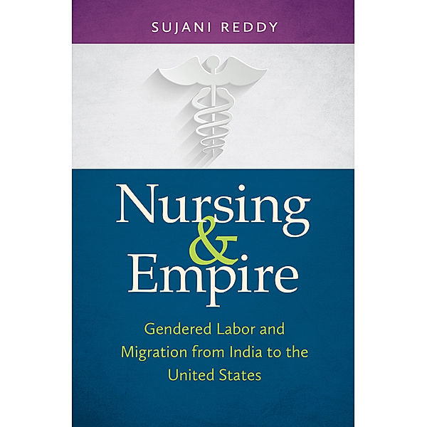 Nursing and Empire, Sujani K. Reddy