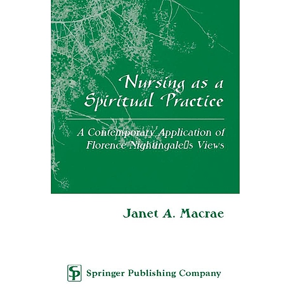 Nursing as a Spiritual Practice, Janet A. Macrae