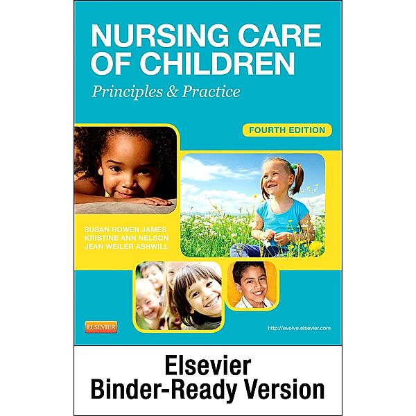 Nursing Care of Children, Susan R. James, Kristine Nelson, Jean Ashwill