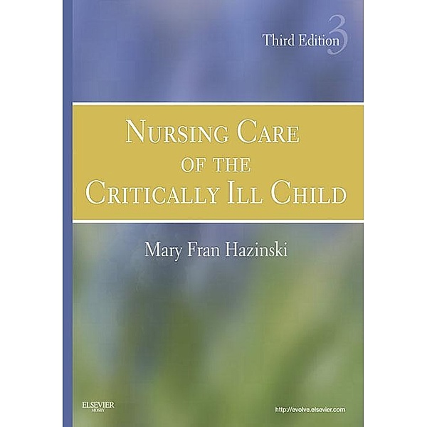 Nursing Care of the Critically Ill Child, Mary Fran Hazinski