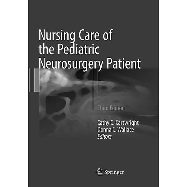 Nursing Care of the Pediatric Neurosurgery Patient