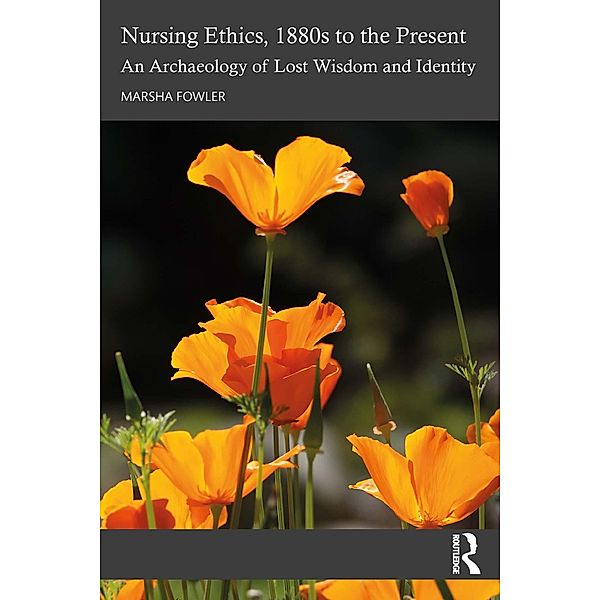 Nursing Ethics, 1880s to the Present, Marsha Fowler
