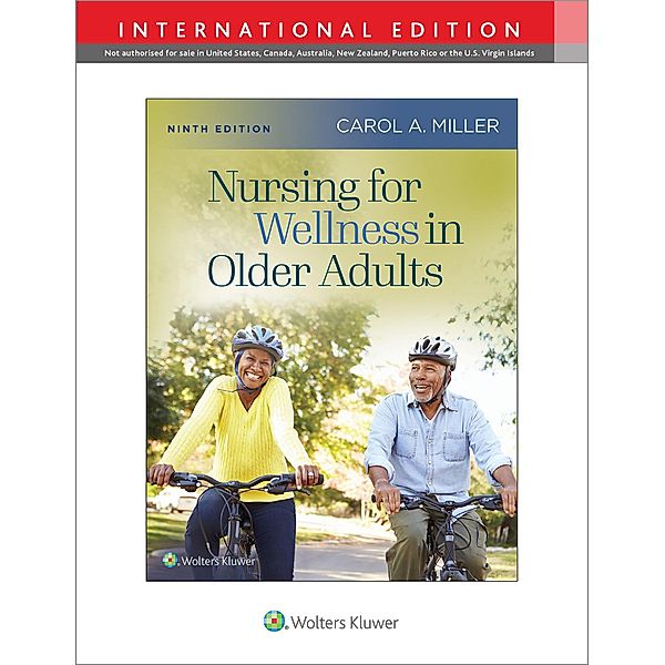 Nursing for Wellness in Older Adults, Carol A Miller