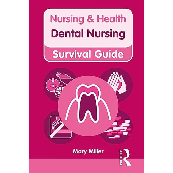 Nursing & Health Survival Guide: Dental Nursing, Mary Miller