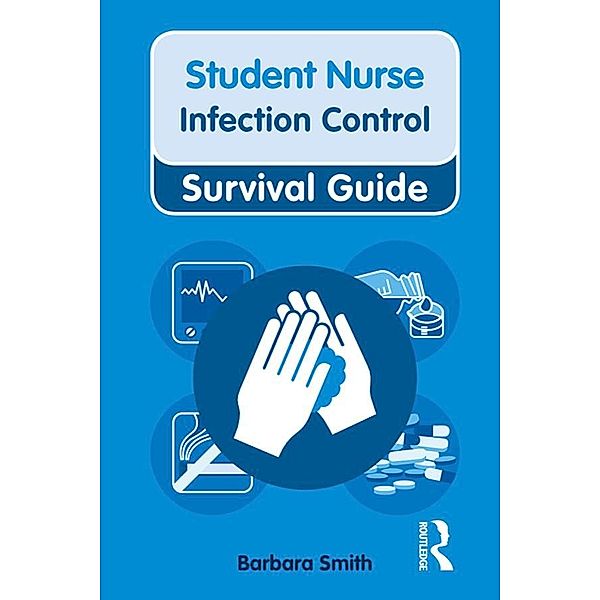 Nursing & Health Survival Guide: Infection Control, Barbara Smith