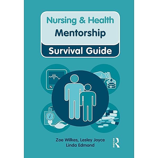 Nursing & Health Survival Guide: Mentorship, Zoe Wilkes, Lesley Joyce, Linda Edmond