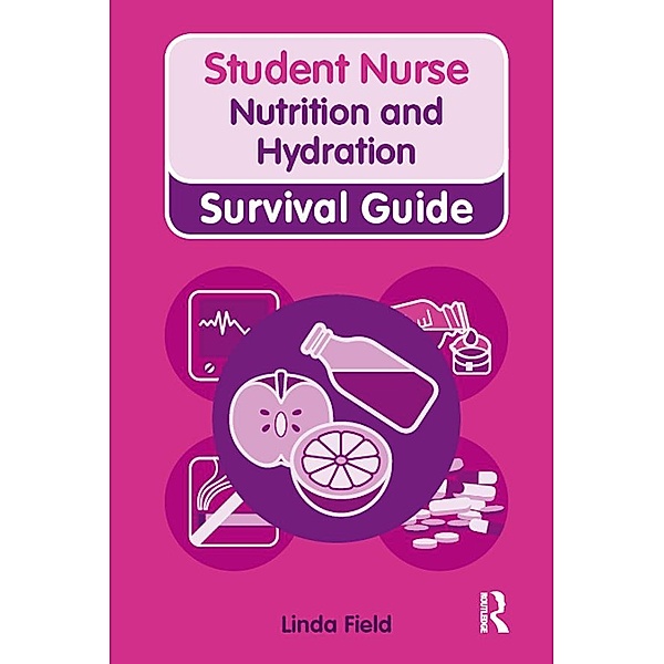 Nursing & Health Survival Guide: Nutrition and Hydration, Linda Field