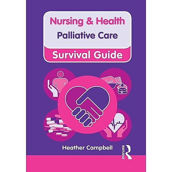 Nursing & Health Survival Guide: Palliative Care, Heather Campbell