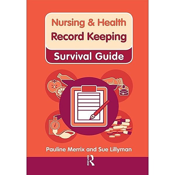 Nursing & Health Survival Guide: Record Keeping, Susan Lillyman, Pauline Merrix