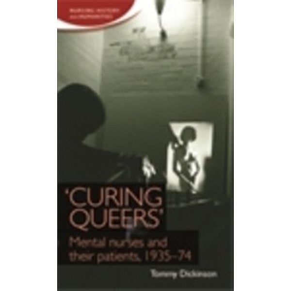 Nursing History and Humanities: Curing queers', Tommy Dickinson