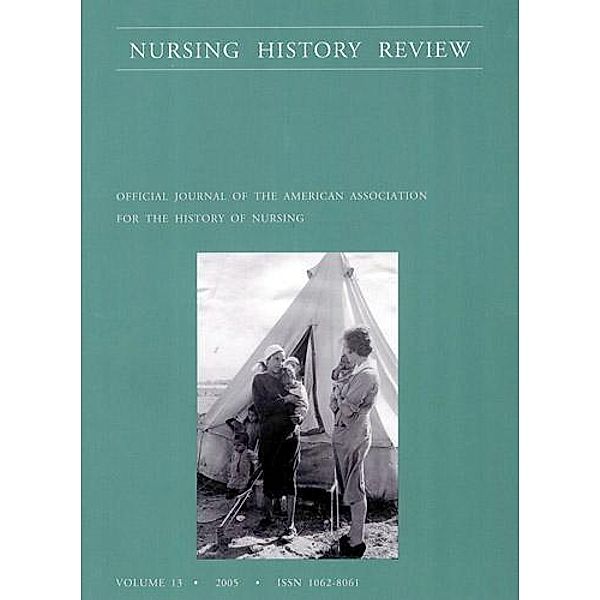 Nursing History Review, Volume 13, 2005 / Nursing History Review Bd.13