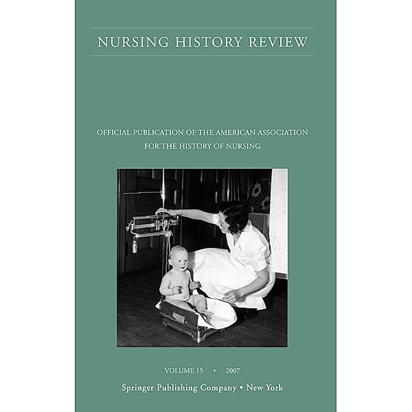 Nursing History Review, Volume 15, 2007 / Nursing History Review Bd.15