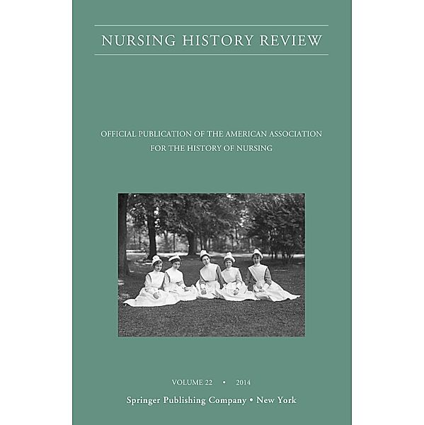 Nursing History Review, Volume 22 / Nursing History Review Bd.22