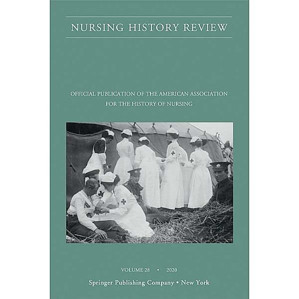 Nursing History Review, Volume 28 / Nursing History Review Bd.28