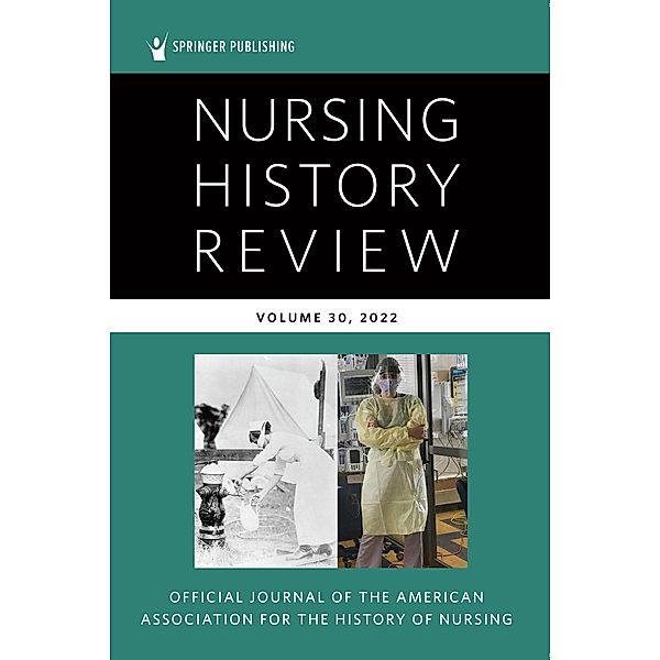 Nursing History Review, Volume 30