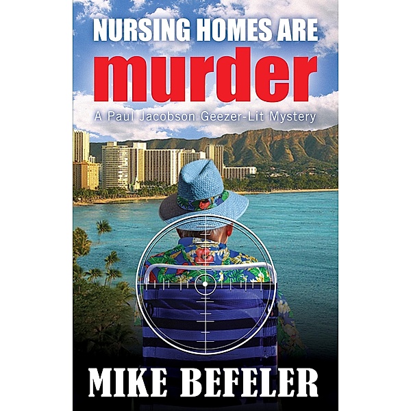 Nursing Homes Are Murder, Mike Befeler