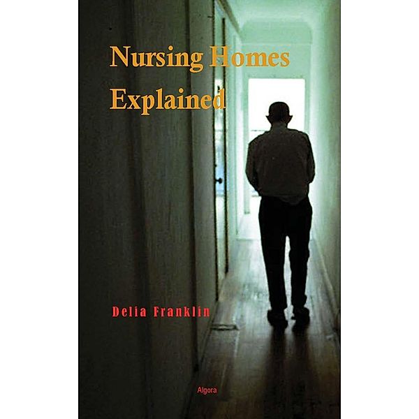 Nursing Homes Explained, Delia Franklin