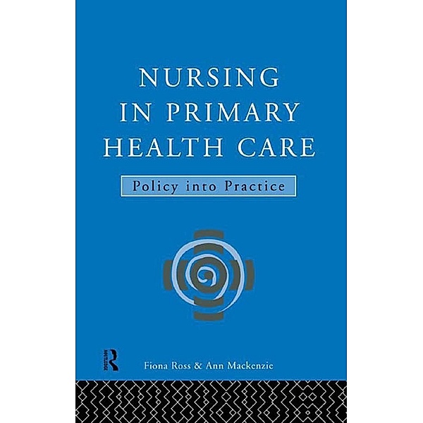 Nursing in Primary Health Care, Ann Mackenzie, Fiona Ross