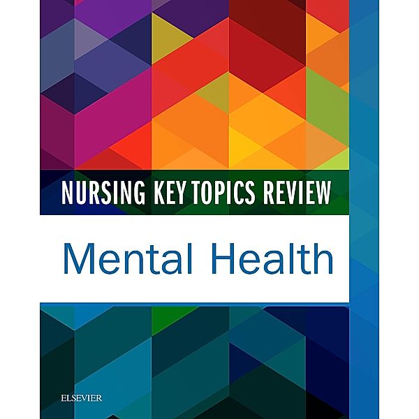 Nursing Key Topics Review: Mental Health, Elsevier