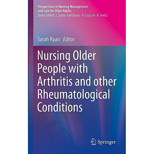 Nursing Older People with Arthritis and other Rheumatological Conditions / Perspectives in Nursing Management and Care for Older Adults