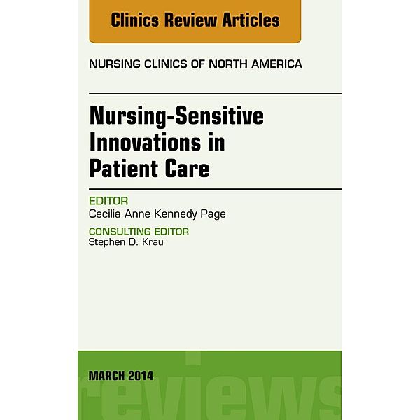 Nursing-Sensitive Indicators, An Issue of Nursing Clinics, Cecilia Anne Kennedy Page
