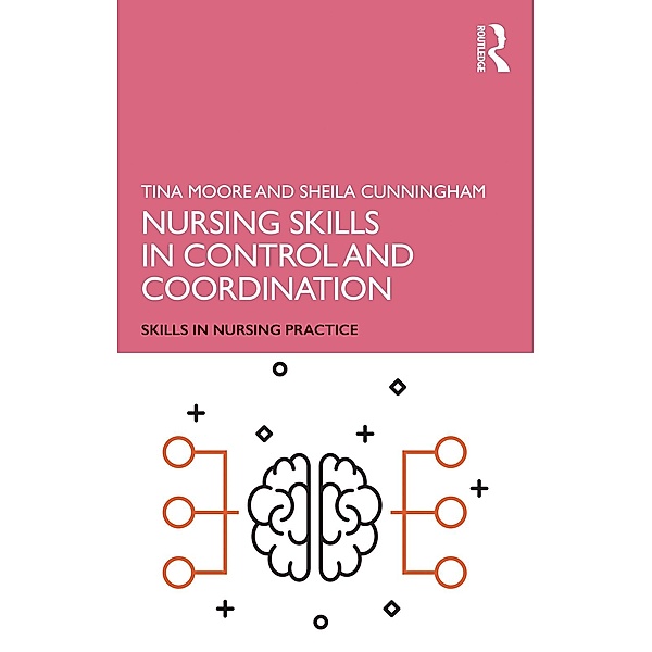 Nursing Skills in Control and Coordination, Tina Moore, Sheila Cunningham