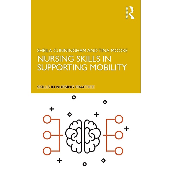 Nursing Skills in Supporting Mobility, Sheila Cunningham, Tina Moore
