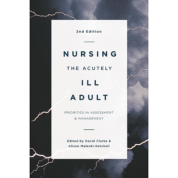 Nursing the Acutely Ill Adult, David Clarke, Alison Ketchell