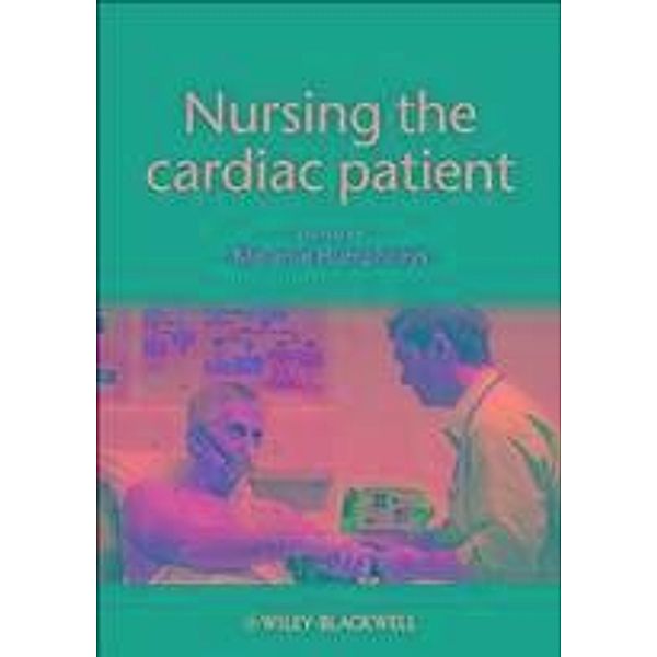 Nursing the Cardiac Patient / Essential Clinical Skills for Nurses, Melanie Humphreys