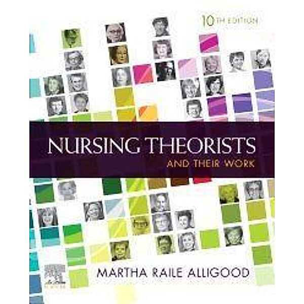 Nursing Theorists and Their Work, Martha Raile Alligood