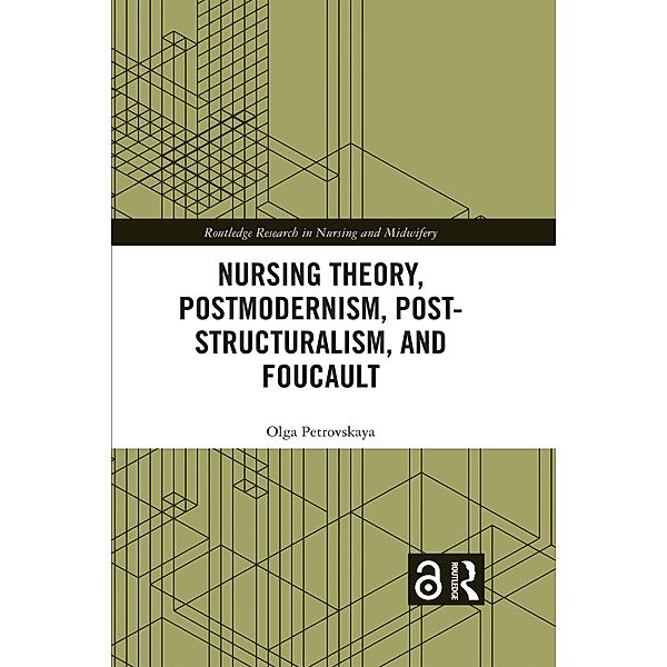 Nursing Theory, Postmodernism, Post-structuralism, and Foucault, Olga Petrovskaya