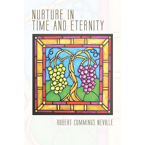 Nurture in Time and Eternity, Robert Cummings Neville