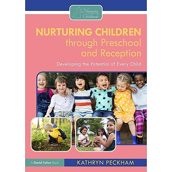 Nurturing Children through Preschool and Reception, Kathryn Peckham